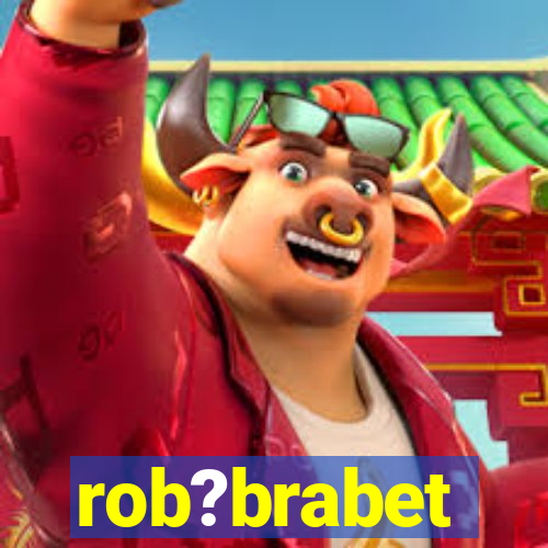 rob?brabet