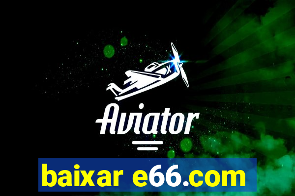 baixar e66.com