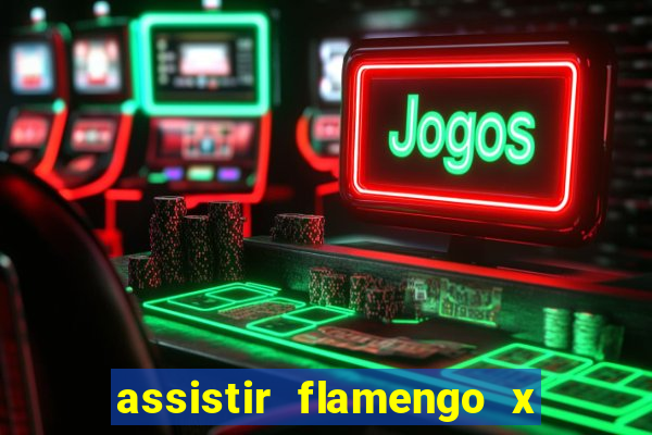 assistir flamengo x fortaleza ao vivo online multicanais