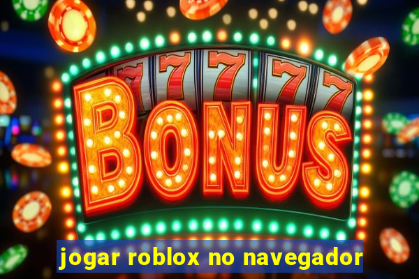 jogar roblox no navegador