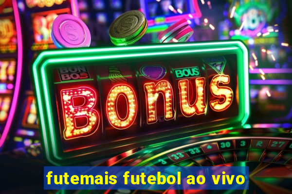 futemais futebol ao vivo