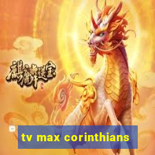 tv max corinthians