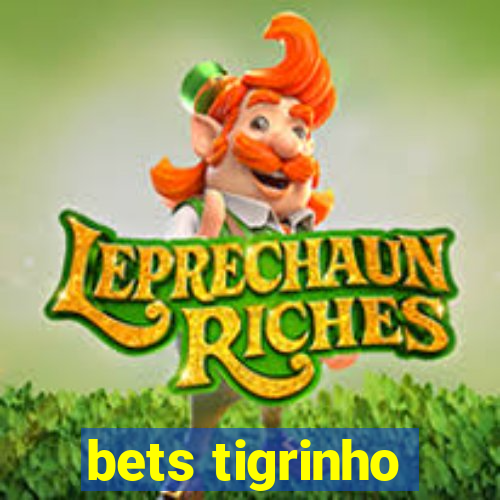 bets tigrinho