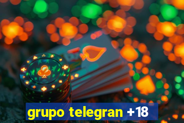 grupo telegran +18