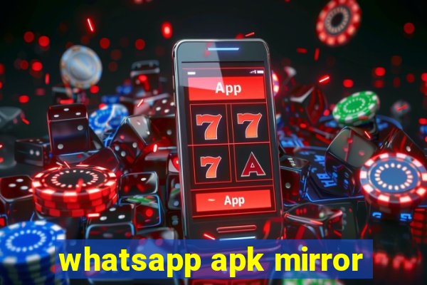 whatsapp apk mirror