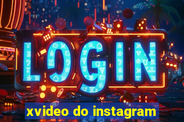 xvideo do instagram