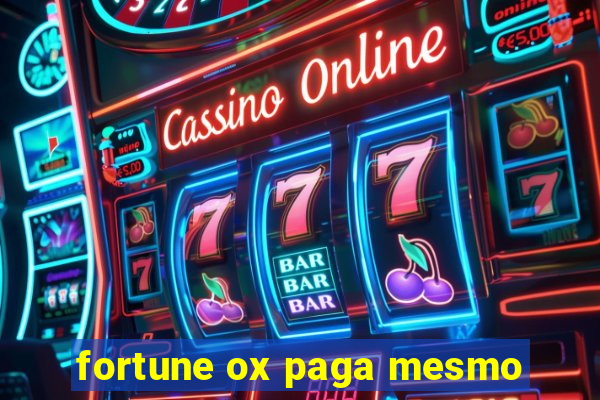 fortune ox paga mesmo