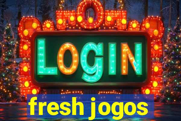 fresh jogos