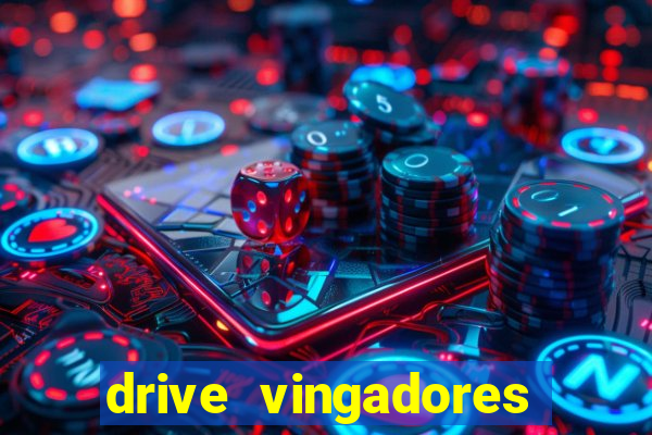 drive vingadores guerra infinita