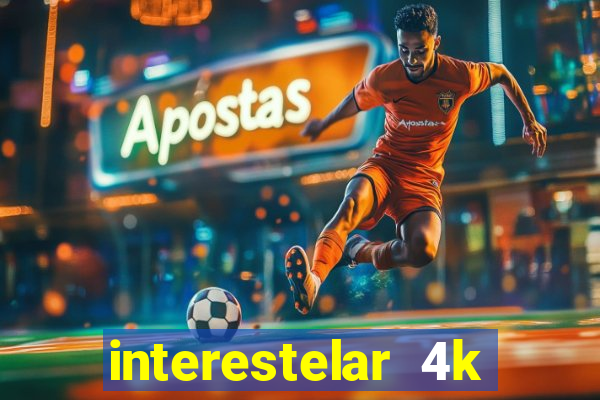 interestelar 4k dublado download