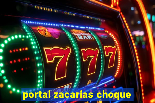 portal zacarias choque