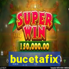 bucetafix