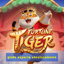 globo esporte absolutamente