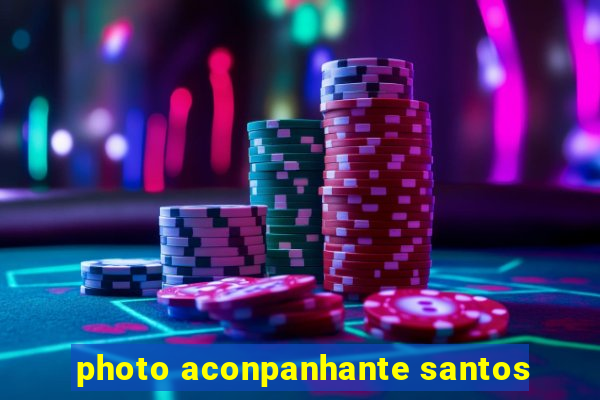 photo aconpanhante santos