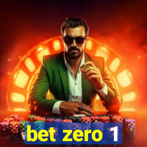 bet zero 1