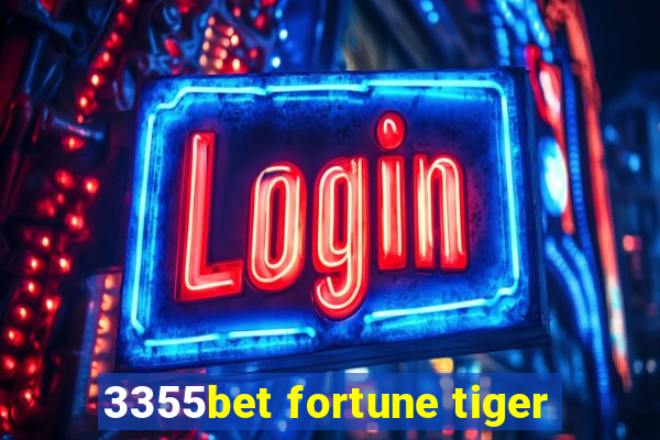 3355bet fortune tiger