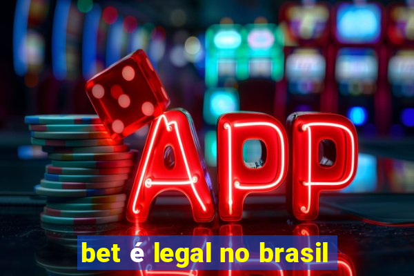 bet é legal no brasil