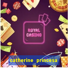 catherine princesa de gales