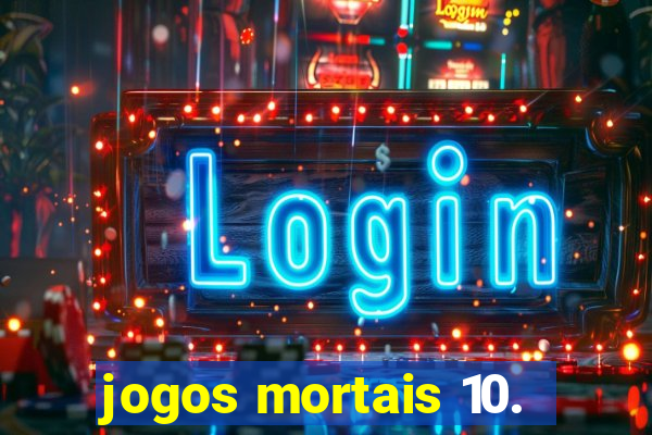 jogos mortais 10.