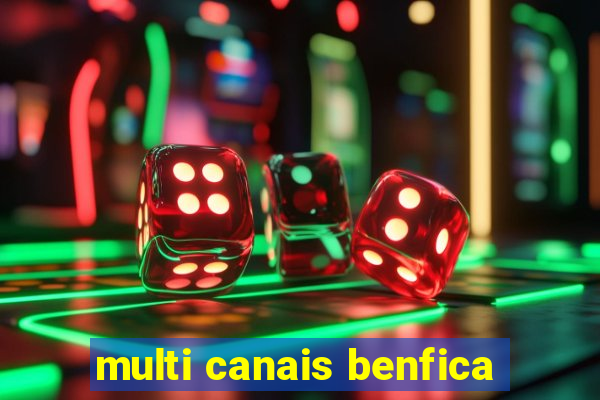 multi canais benfica