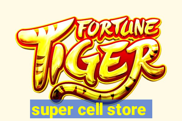 super cell store