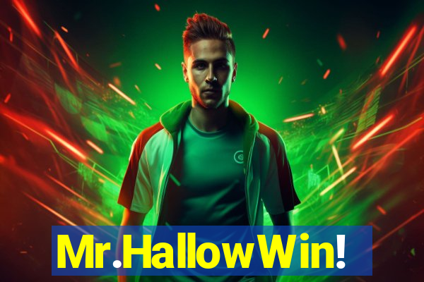 Mr.HallowWin!