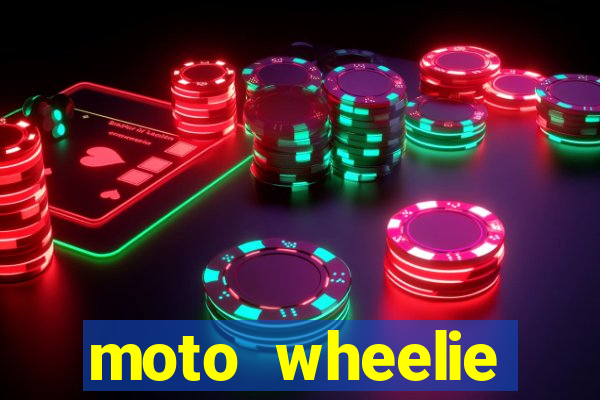 moto wheelie dinheiro infinito