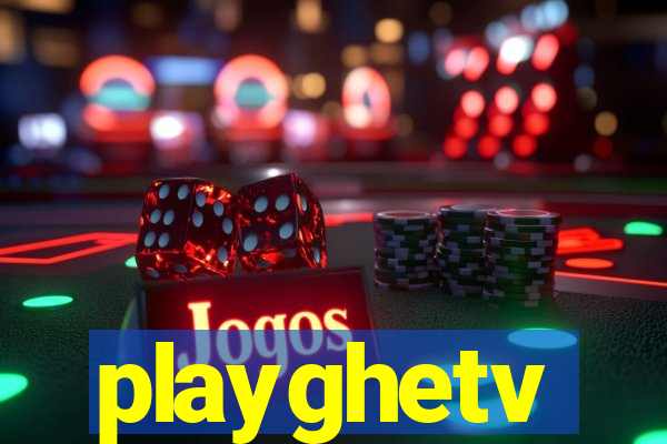 playghetv