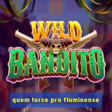 quem torce pro fluminense