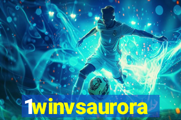 1winvsaurora