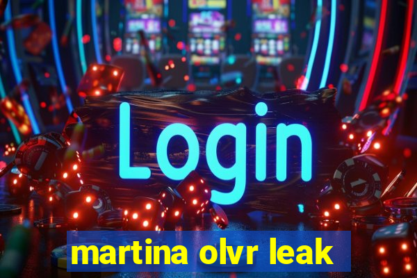 martina olvr leak