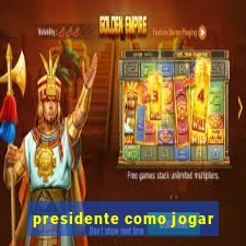 presidente como jogar