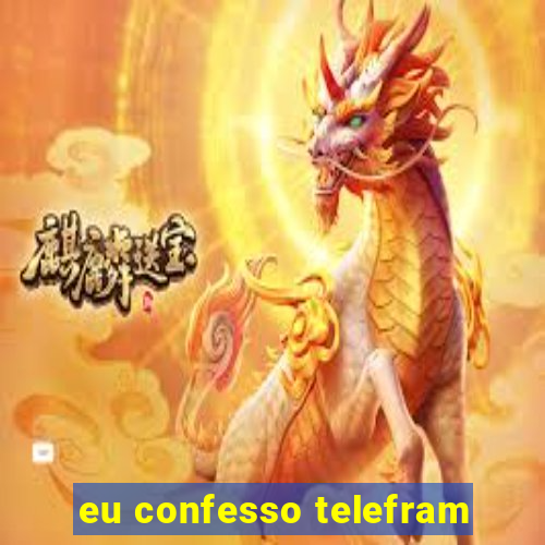 eu confesso telefram