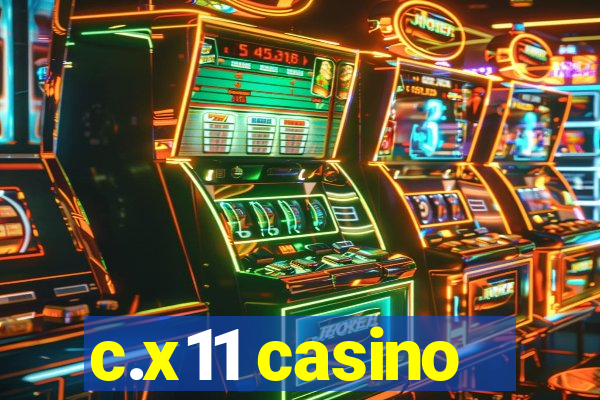 c.x11 casino