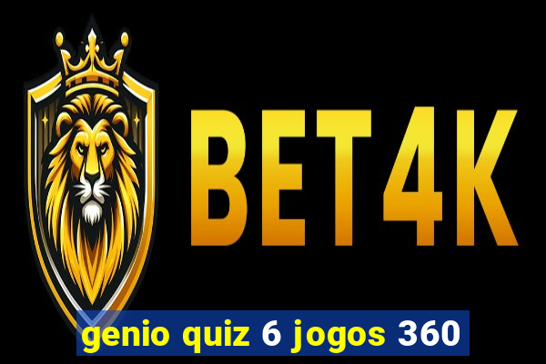 genio quiz 6 jogos 360