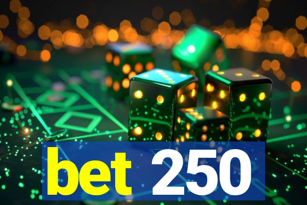 bet 250