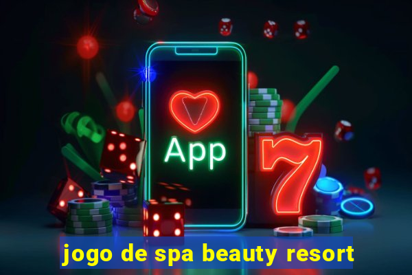 jogo de spa beauty resort