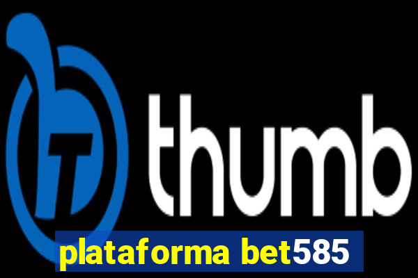 plataforma bet585