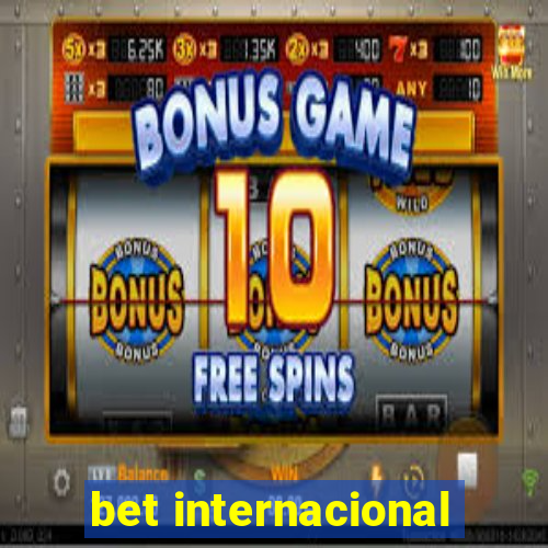 bet internacional