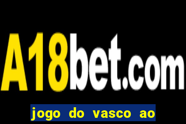 jogo do vasco ao vivo hd