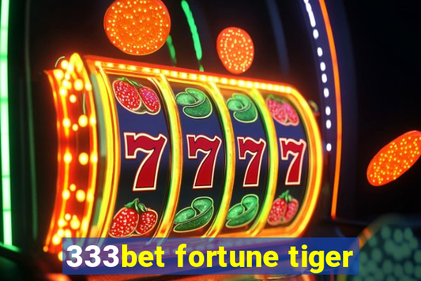 333bet fortune tiger