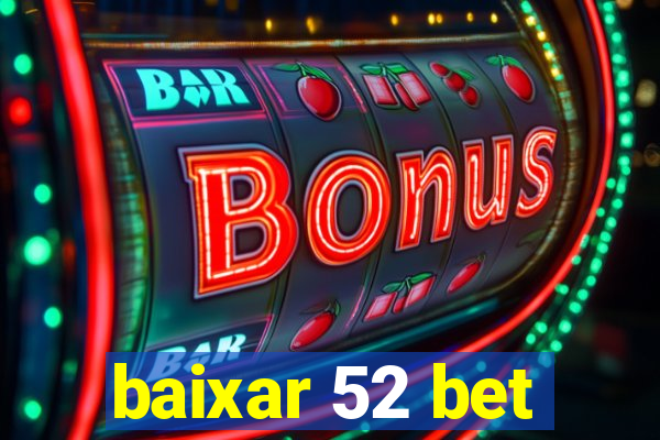 baixar 52 bet