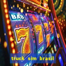 truck sim brasil dinheiro infinito