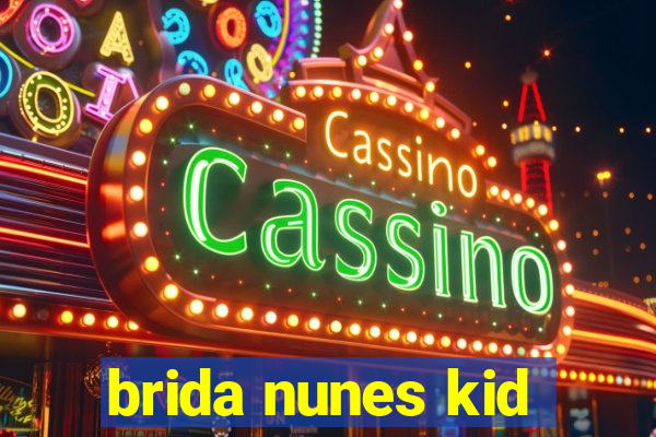 brida nunes kid