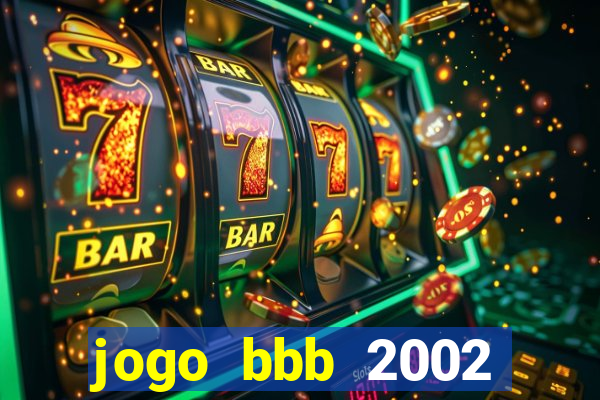 jogo bbb 2002 download android