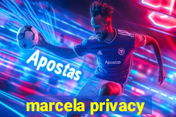 marcela privacy