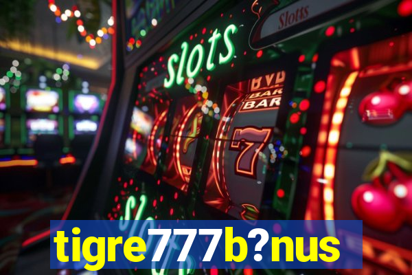 tigre777b?nus