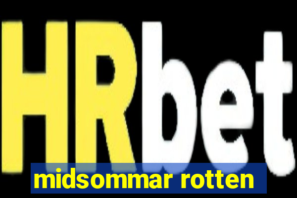 midsommar rotten