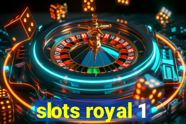 slots royal 1