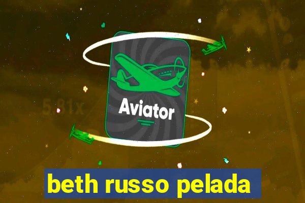 beth russo pelada